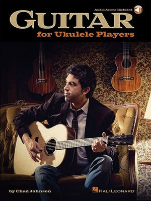 Guitar for Ukulele Players by Johnson, Chad