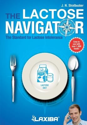 Laxiba The Lactose Navigator: The Standard for Lactose Intolerance by Stratbucker, J. N.