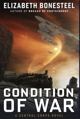 Condition of War: A Central Corps Novel by Bonesteel, Elizabeth