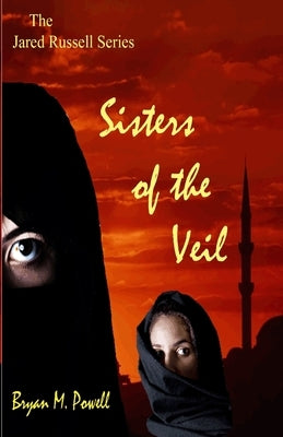 Sisters of the Veil by Powell, Bryan M.