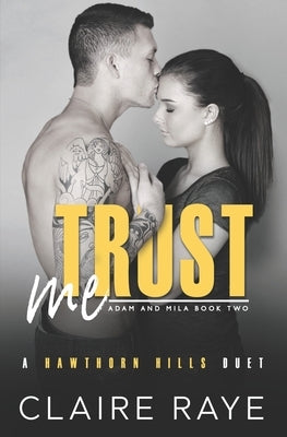Trust Me by Raye, Claire