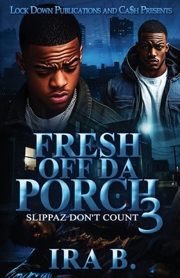 Fresh Off Da Porch 3 by B, Ira
