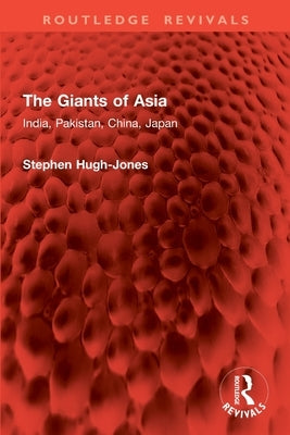 The Giants of Asia: India, Pakistan, China, Japan by Hugh-Jones, Stephen