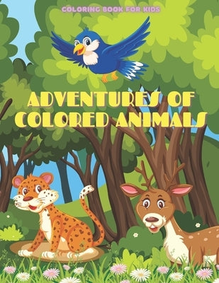 ADVENTURES OF COLORED ANIMALS - Coloring Book For Kids by Bain, Jenny