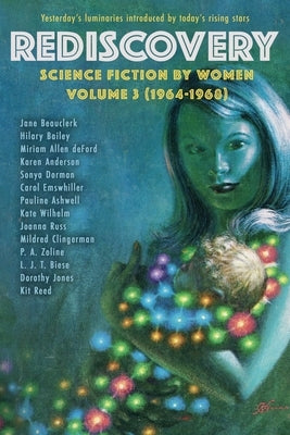 Rediscovery, Volume 3: Science Fiction by Women (1964-1968) by Marcus, Gideon
