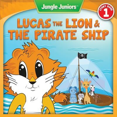 Lucas The Lion & The Pirate Ship by Best, Amy