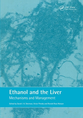 Ethanol and the Liver: Mechanisms and Management by Sherman, David