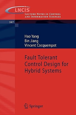 Fault Tolerant Control Design for Hybrid Systems by Yang, Hao