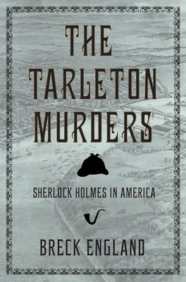 The Tarleton Murders: Sherlock Holmes in America (British Mystery and Suspense Book) by England, Breck