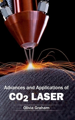 Advances and Applications of Co2 Laser by Graham, Olivia