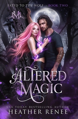 Altered Magic by Renee, Heather