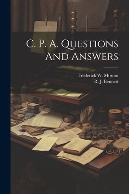 C. P. A. Questions And Answers by Bennett, R. J. (Robert Joseph) B. 1871