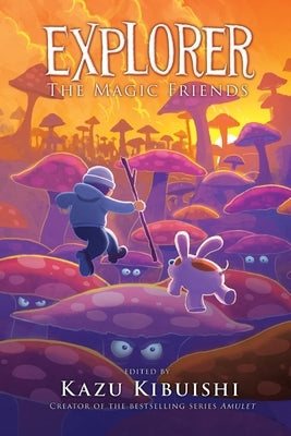 Explorer (the Magic Friends #4): A Graphic Novel by Kibuishi, Kazu