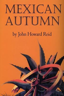 Mexican Autumn by Reid, John Howard
