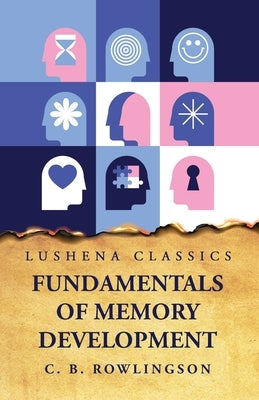 Fundamentals of Memory Development by Cameron B Rowlingson