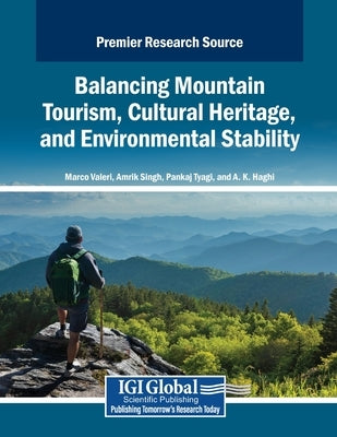 Balancing Mountain Tourism, Cultural Heritage, and Environmental Stability by Valeri, Marco