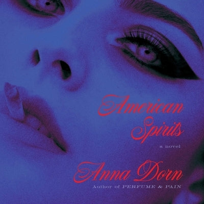 American Spirits by Dorn, Anna