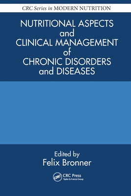 Nutritional Aspects and Clinical Management of Chronic Disorders and Diseases by Bronner, Felix