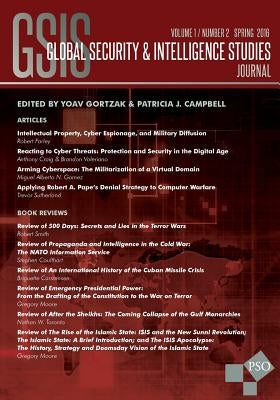 Global Security & Intelligence Studies: Vol. 1, No. 2, Spring 2016 by Campbell, Patricia J.