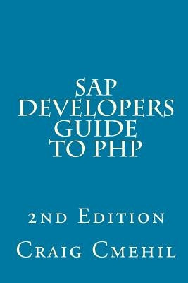 SAP Developers Guide to PHP by Cmehil, Craig