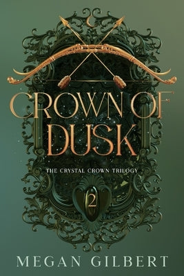 Crown of Dusk by Gilbert, Megan