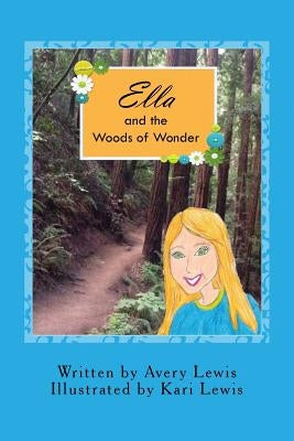 Ella and the Woods of Wonder by Lewis, Avery
