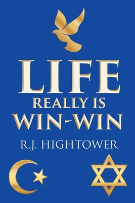 Life Really Is Win-Win by Hightower, R. J.