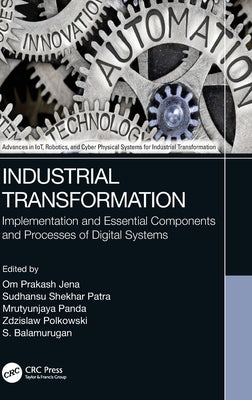 Industrial Transformation: Implementation and Essential Components and Processes of Digital Systems by Jena, Om Prakash
