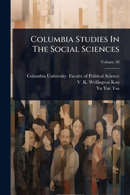 Columbia Studies In The Social Sciences by Columbia University Faculty of Polit