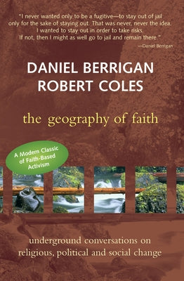 Geography of Faith: Underground Conversations on Religious, Political and Social Change by Coles, Robert