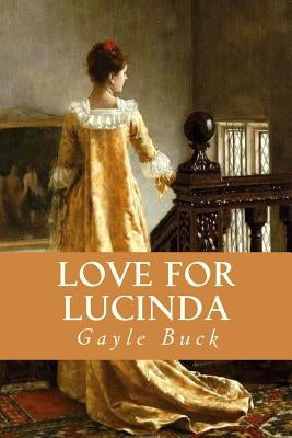 Love For Lucinda by Buck, Gayle