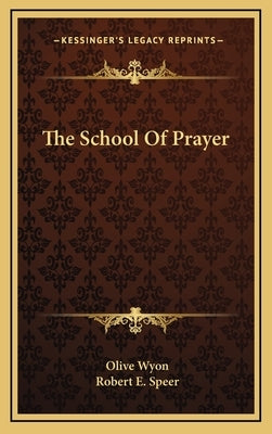 The School Of Prayer by Wyon, Olive