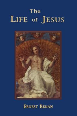 The Life of Jesus by Renan, Ernest