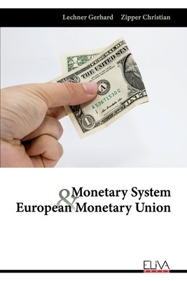 Monetary System and European Monetary Union by Christian, Zipper