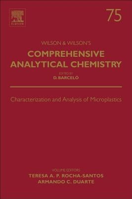 Characterization and Analysis of Microplastics: Volume 75 by Rocha-Santos, Teresa A. P.
