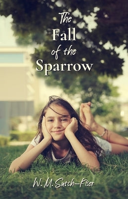 The Fall of the Sparrow by Sutch-Kiser, W. M. Melissa