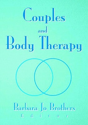 Couples and Body Therapy by Brothers, Barbara Jo