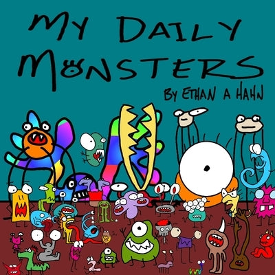 My Daily Monsters by Hahn, Ethan a.