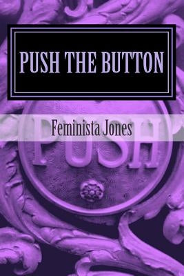 Push The Button by Jones, Feminista