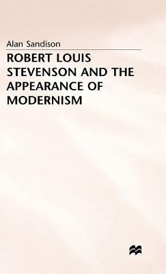 Robert Louis Stevenson and the Appearance of Modernism by Sandison, A.