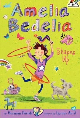 Amelia Bedelia Chapter Book #5: Amelia Bedelia Shapes Up by Parish, Herman