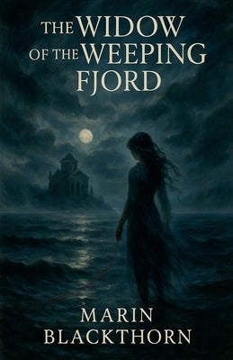 The Widow of the Weeping Fjord by Blackthorn, Marin