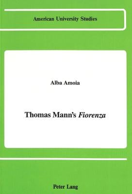 Thomas Mann's «Fiorenza» by Amoia, Alba