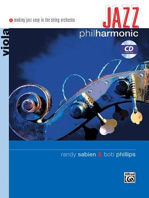 Jazz Philharmonic: Viola, Book & CD by Phillips, Bob
