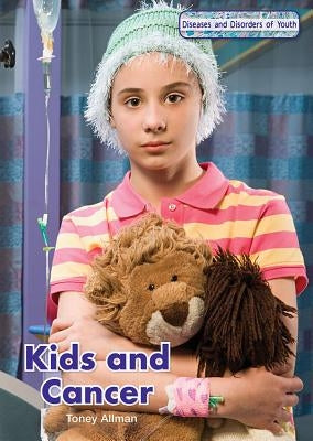 Kids and Cancer by Allman, Toney