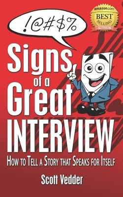 Signs of a Great Interview: How to Tell a Story that Speaks for Itself by Tapia, Antonio