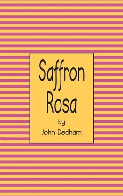 Saffron Rosa by Dedham, John