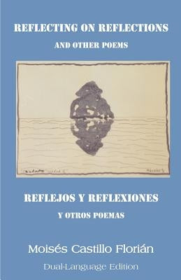Reflecting on Reflections by Florian, Moises C.