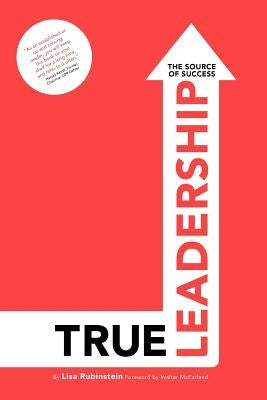 True Leadership: The Source of Success by McFarland, Walter