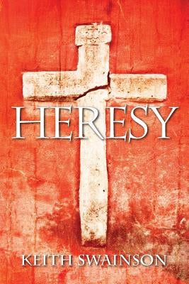 Heresy by Swainson, Keith